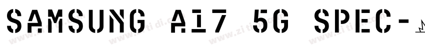 samsung a17 5g spec字体转换 samsung a17 5g spec字体转换